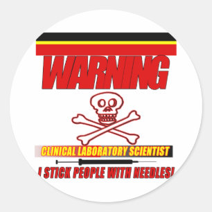 WARNING CLINICAL LAB SCIENTIST STICK  WITH NEEDLES CLASSIC ROUND STICKER