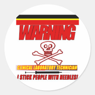 WARNING CLINICAL LAB TECH - I STICK  WITH NEEDLES CLASSIC ROUND STICKER