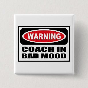 Warning COACH IN BAD MOOD Button