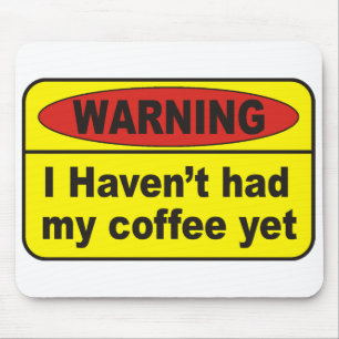 Warning - coffee mouse pad