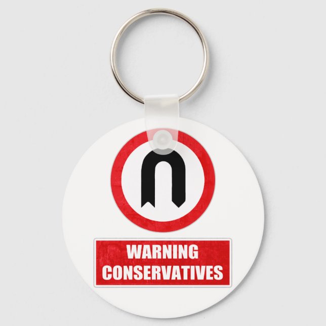 WARNING CONSERVATIVES (U turn) Key Ring (Front)