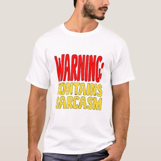 Warning Contains Sarcasm Funny Witty Humour. T-Shirt (Front)