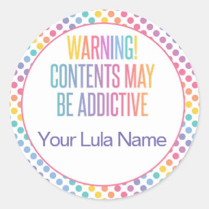 Warning! Contents may be addictive - Lula Classic Round Sticker
