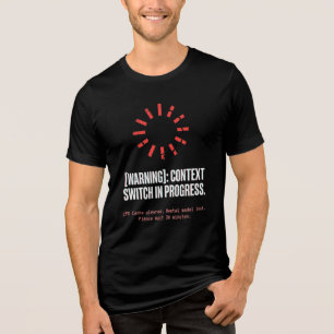 WARNING Context Switch In Progress Programmer T-Sh Tri-Blend Shirt