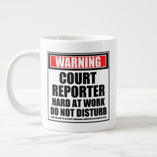 Warning Court Reporter Hard At Work Do Not Disturb Large Coffee Mug