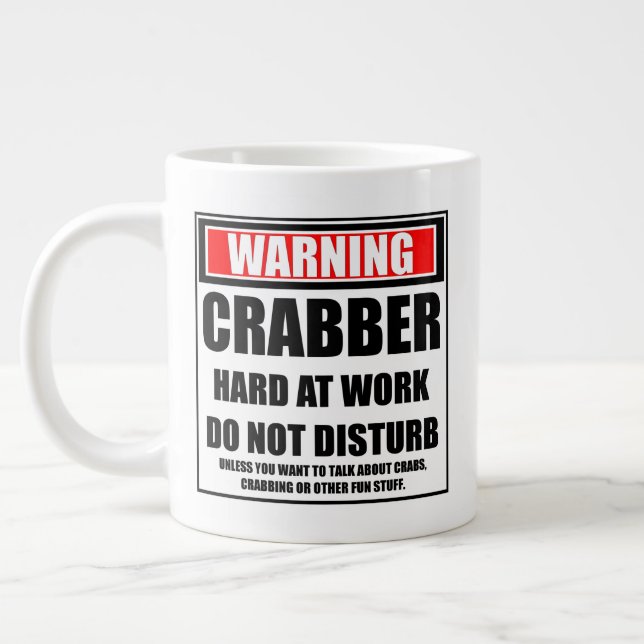 Warning Crabber Hard At Work Do Not Disturb Large Coffee Mug (Left)
