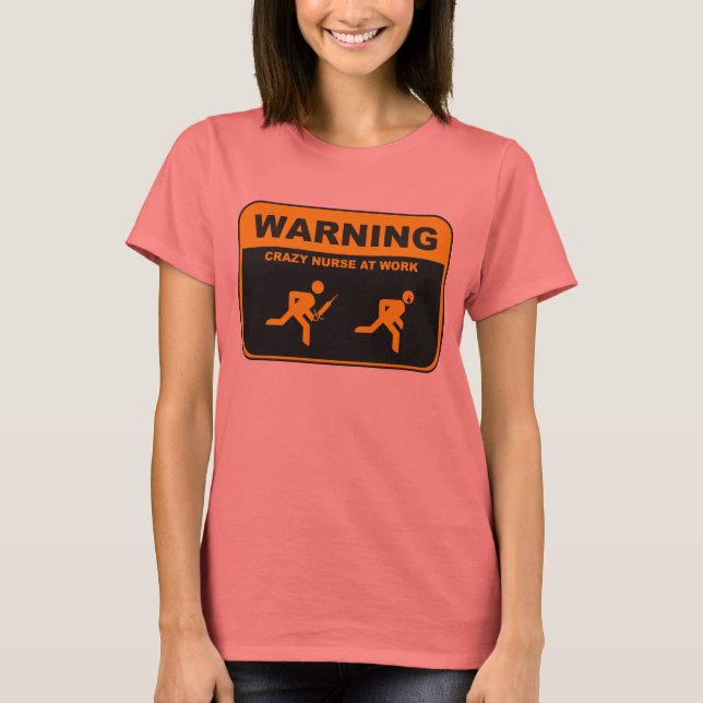 WARNING CRAZY NURSE T-Shirt (Front)