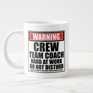 Warning Crew Team Coach Hard At Work Large Coffee Mug