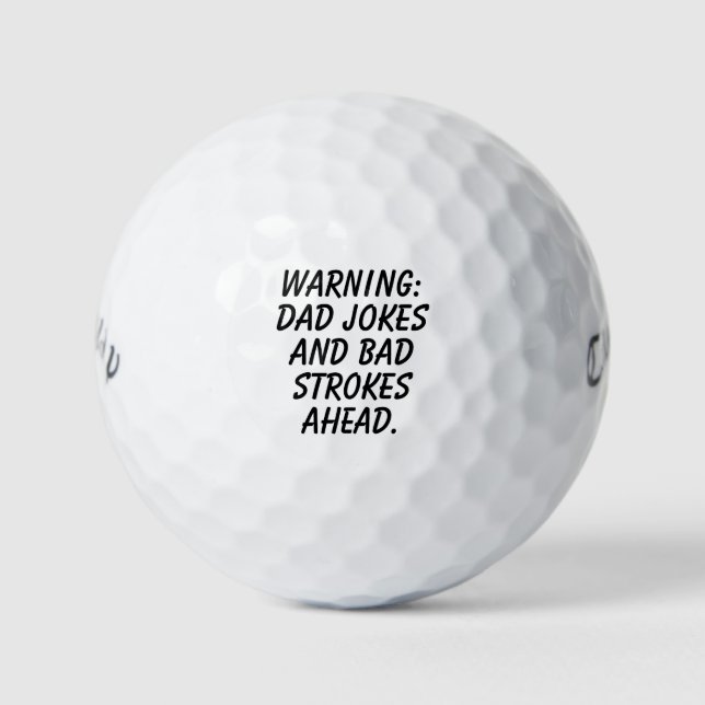 'Warning: Dad Jokes and Bad Strokes Ahead' Funny  Golf Balls (Front)
