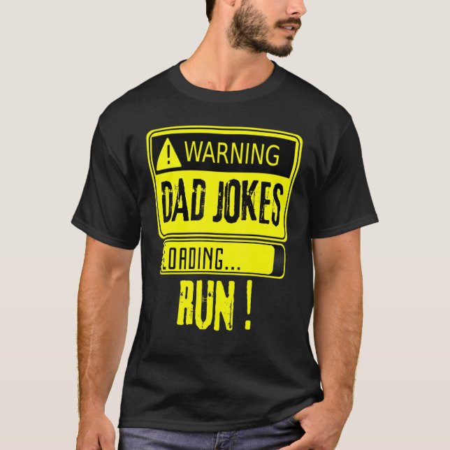 Warning Dad Jokes Loading Run Sarcastic Humour Fat T-Shirt (Front)