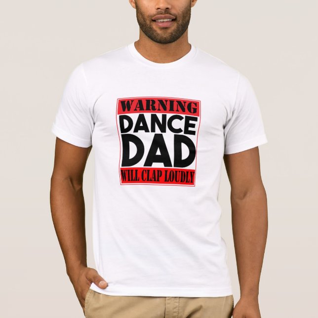 Warning: Dance Dad T-Shirt (Front)