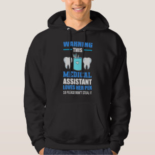 Warning Dental Assistant Loves Her Pen Dentistry D Hoodie