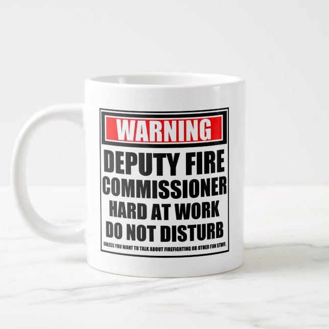 Warning Deputy Fire Commissioner Hard At Work Large Coffee Mug (Left)