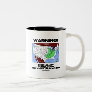 Warning! Dixie Alley Tornadoes Are Very Dangerous Two-Tone Coffee Mug
