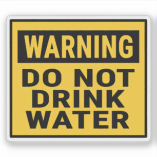 Warning Do Not Drink Water