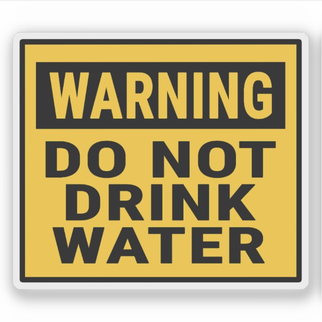 Warning Do Not Drink Water (Front)