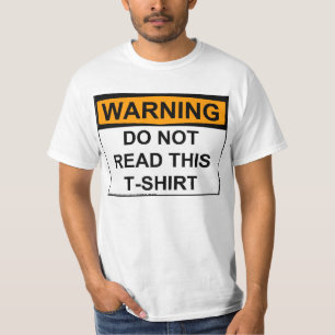 Warning: Do Not Read This T-Shirt