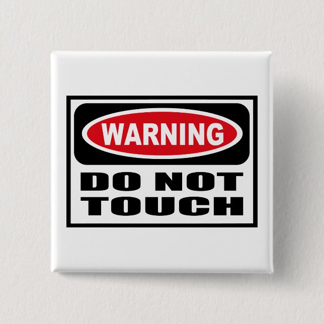 Warning DO NOT TOUCH Button (Front)
