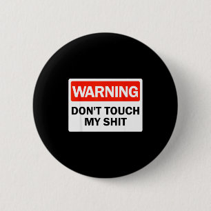 Warning Do Not Touch My Funny Hands Warning Sign  6 Cm Round Badge