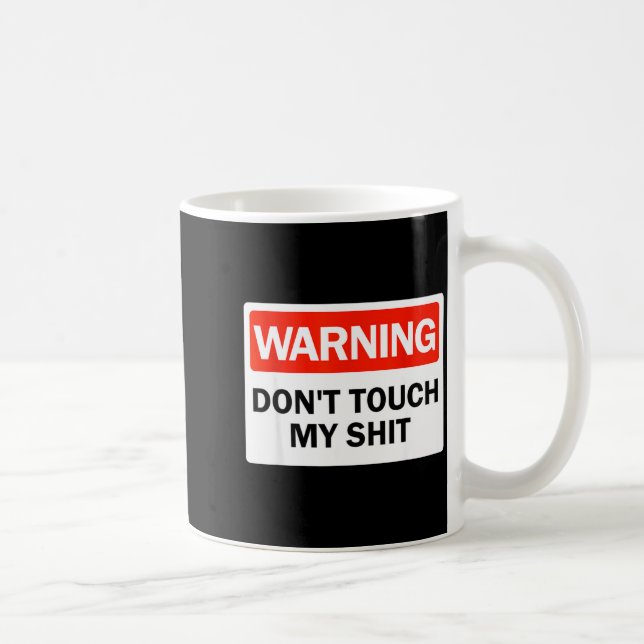 Warning Do Not Touch My Funny Hands Warning Sign  Coffee Mug (Right)