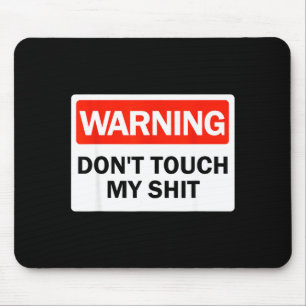 Warning Do Not Touch My Funny Hands Warning Sign  Mouse Pad