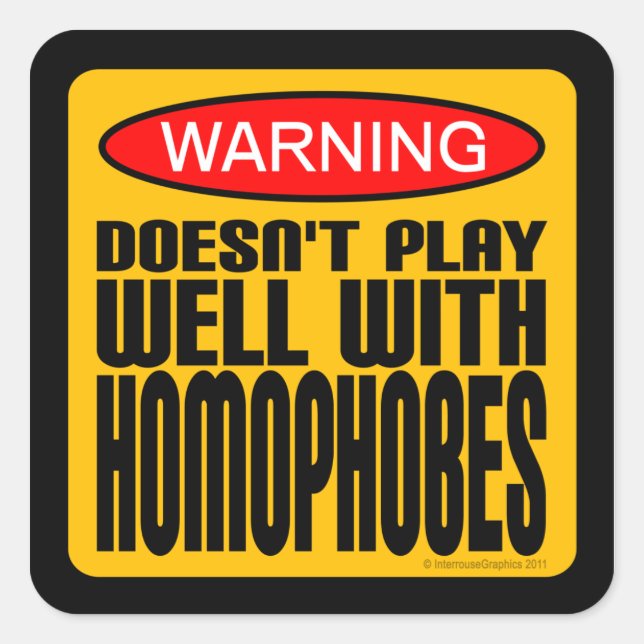 Warning: Doesn't Play Well With Homophobes Square Sticker (Front)