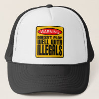 Warning: Doesn't Play Well With Illegals