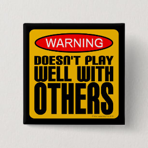 Warning: Doesn't Play Well With Others 15 Cm Square Badge