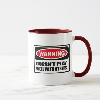 Warning DOESN'T PLAY WELL WITH OTHERS Mug