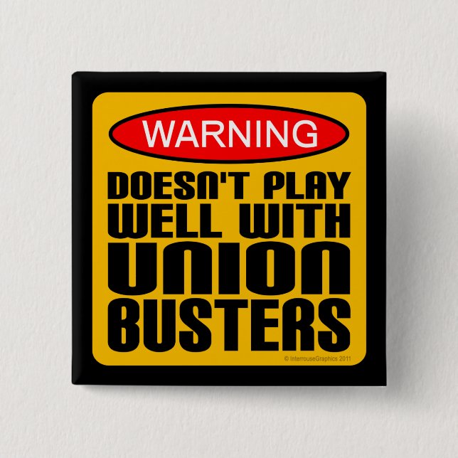Warning: Doesn't Play Well With Union-Busters 15 Cm Square Badge (Front)