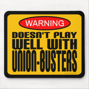 Warning: Doesn't Play Well With Union-Busters Mouse Pad