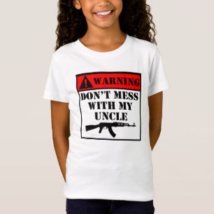 Warning Don’t Mess With My Uncle T-Shirt