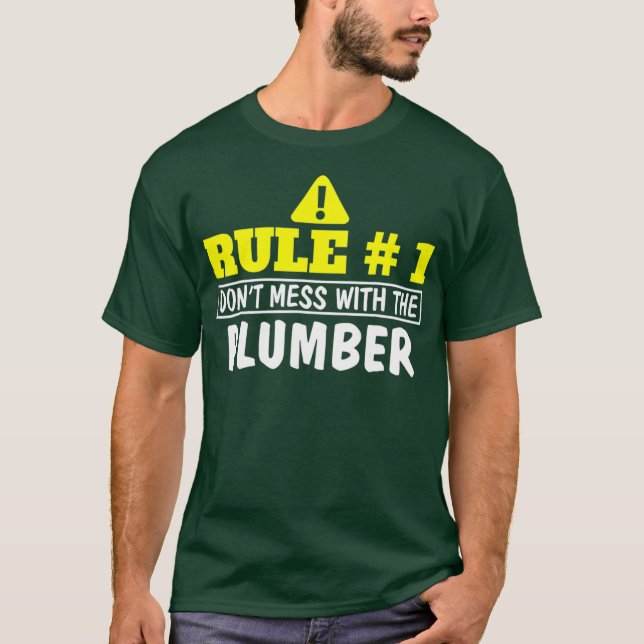 Warning  Dont mess with the Plumber Funny  Gift T-Shirt (Front)