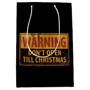 WARNING Don't Open Till Christmas Do Not Sign Medium Gift Bag