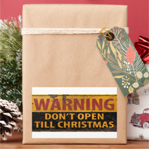 WARNING Don't Open Till Christmas Do Not Sign Rectangular Sticker