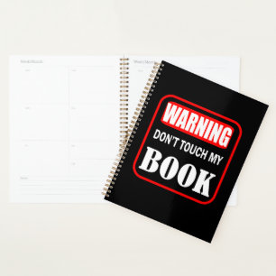 Warning don't touch my book planner