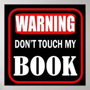 Warning don't touch my book poster