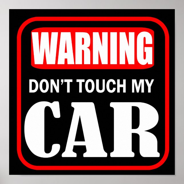 Warning don't touch my car poster (Front)