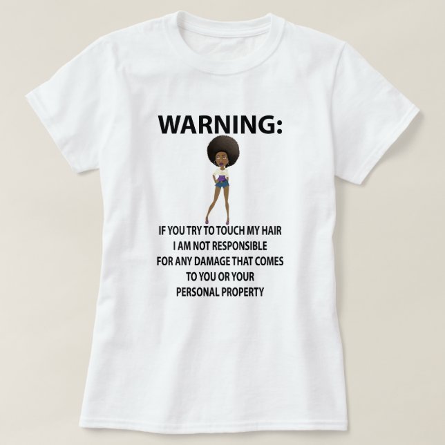 Warning Don't Touch My Hair T-Shirt (Design Front)