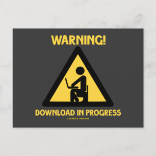 Warning! Download In Progress Geek Humour Signage Postcard