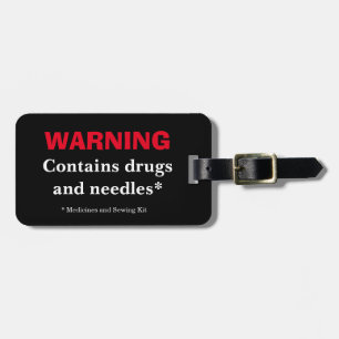 Warning-Drugs & Needles-Medicines & Sewing Kit Luggage Tag