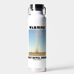 Warning! Dust Devil Inside Meteorology Humour Water Bottle