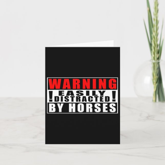 Warning Easily Distracted By Horses Funny Quotes  Card (Front)