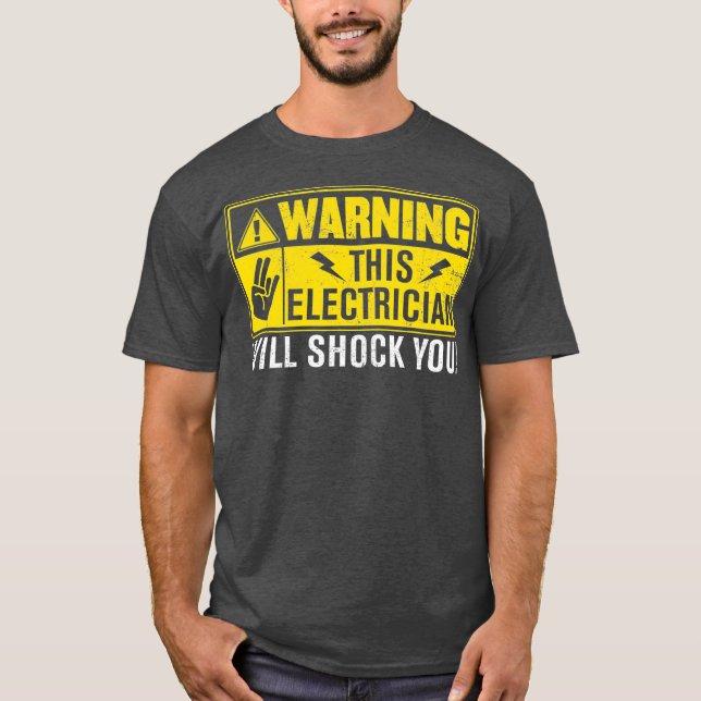 Warning Electrician Will Shock You - Funny T-Shirt (Front)