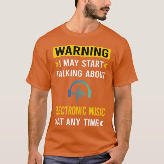 Warning Electronic Music girl T-Shirt