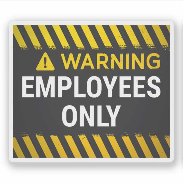 Warning Employees Only (Front)