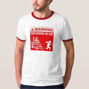 Warning! Explosives in Use T-Shirt