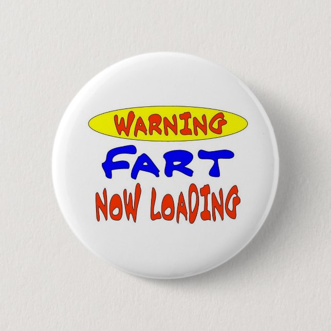 WARNING FART NOW LOADING 6 CM ROUND BADGE (Front)