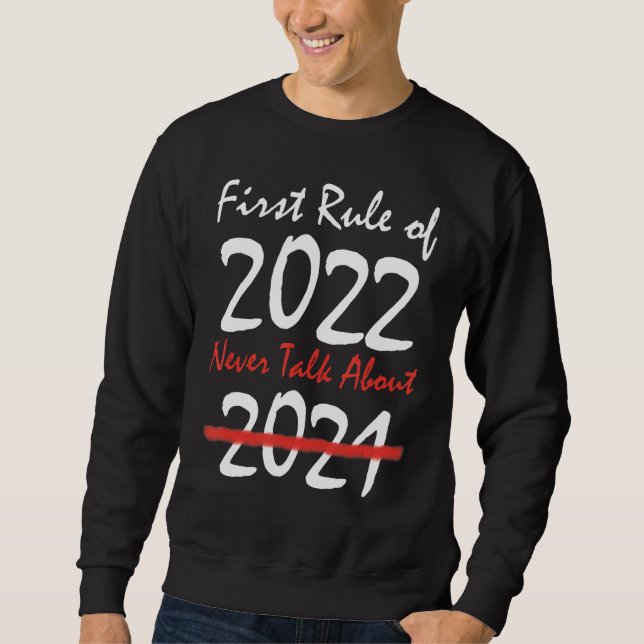 Warning First Rule Of 2022 Sweatshirt (Front)