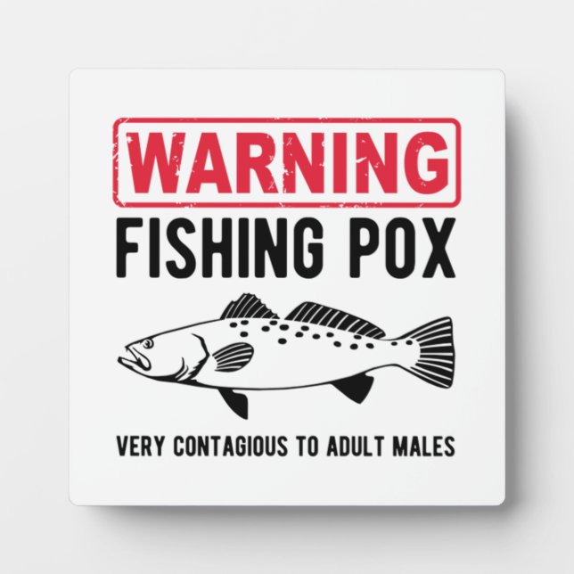 Warning Fishing Pox  Plaque (Front)